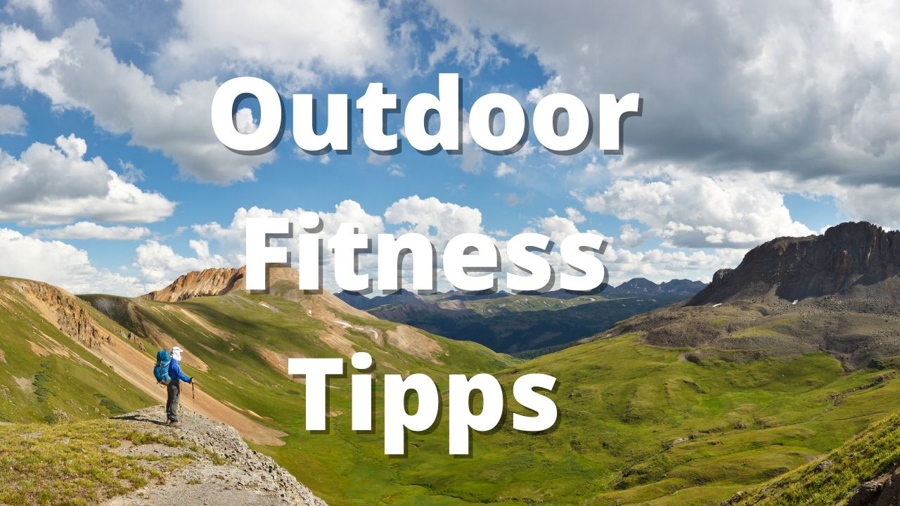Outdoor Fitness Tipps